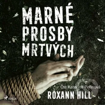 Marné prosby mrtvých - Roxann Hill Saga Egmont