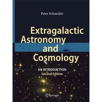 Cizojazyčná kniha Extragalactic Astronomy and Cosmology - Schneider, Peter