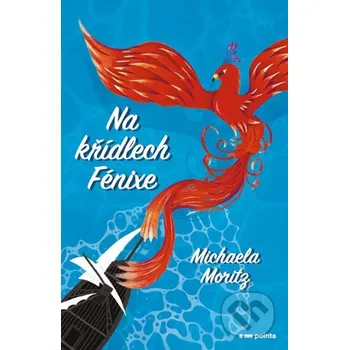 Kniha Na křídlech Fénixe - Michaela Moritz Pointa