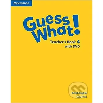 Učebnice Guess What! 4 Teacher's Book with DVD British English - Cambridge University Press Cambridge University Press