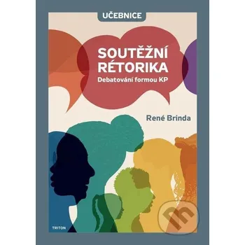 Kniha Soutěžní rétorika - Debatování formou KP - Učebnice - René Brinda Triton