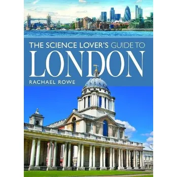 Cizojazyčná kniha Science Lover's Guide to London - Rowe, Rachael