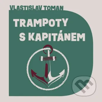 Trampoty s kapitánem - Vlastislav Toman Tympanum