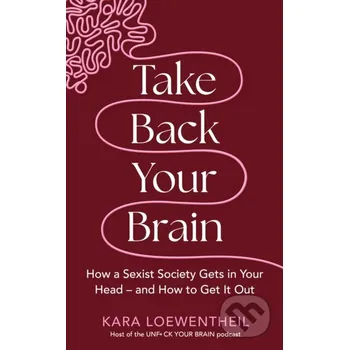 Take Back Your Brain - Kara Loewentheil Radar