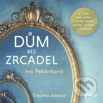 Dům bez zrcadel - Iva Pekárková Témbr