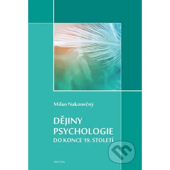 Kniha Dějiny psychologie do konce 19. století - Milan Nakonečný Triton
