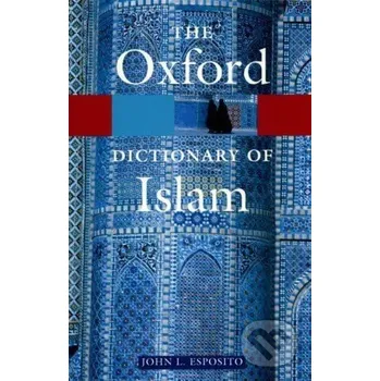 Dictionary of Islam - Esposito, John L. OUP Oxford