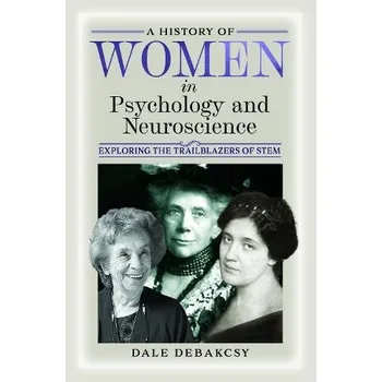 History of Women in Psychology and Neuroscience - DeBakcsy, Dale