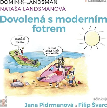 Dovolená s moderním fotrem