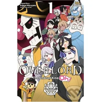 Overlord: The Undead King Oh! 1 - Kugane Maruyama, Juami (ilustrátor) Yen Press