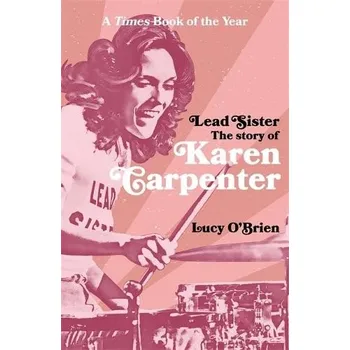 Cizojazyčná kniha Lead Sister: The Story of Karen Carpenter - O'Brien, Lucy