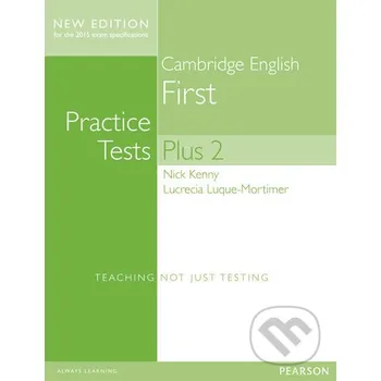 Anglický jazyk Practice Tests Plus- Cambridge English First 2013 - no key - Nick Kenny Pearson