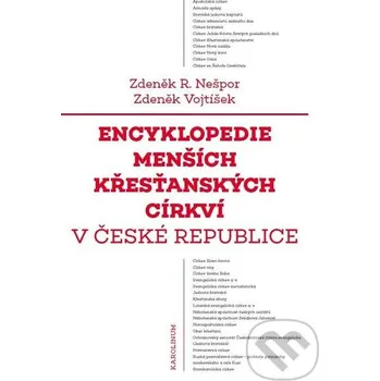 Kniha Encyklopedie menších křesťanských církví v České republice - Zdeněk R. Nešpor, Zdeněk Vojtíšek Karolinum
