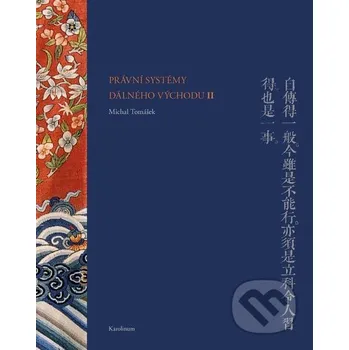 Kniha Právní systémy Dálného východu II - Michal Tomášek Karolinum