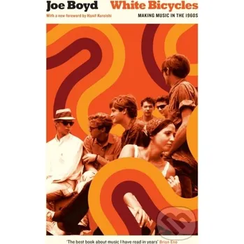 Literární biografie White Bicycles - Joe Boyd Serpents Tail