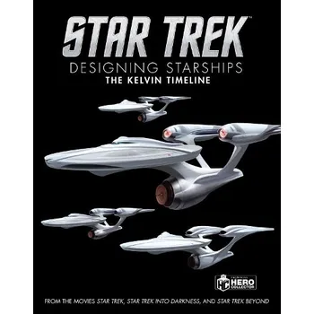 Cizojazyčná kniha Star Trek: Designing Starships Volume 3: The Kelvin Timeline - Robinson, Ben