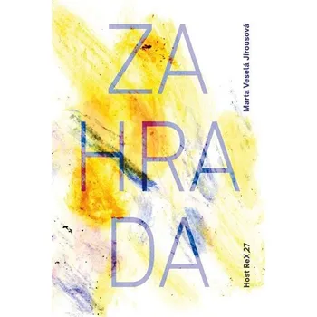 Beletrie pro dospělé Zahrada, 1. vydání - Marta Veselá Jirousová