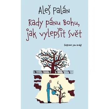 Rady pánu Bohu, jak vylepšit svět