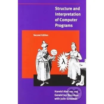Cizojazyčná kniha Structure and Interpretation of Computer Programs - Harold Abelson a kol. The MIT Press