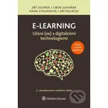 E-learning: Učení (se) s digitálními technologiemi - Jiří Zounek, Libor Juhaňák, Hana Staudková Wolters Kluwer ČR