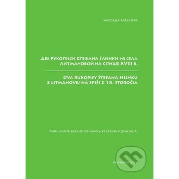 Dva rukopisy Štefana Hlinku z Litmanovej na Spiši z 18. storočia - Svetlana Šašerina VEDA