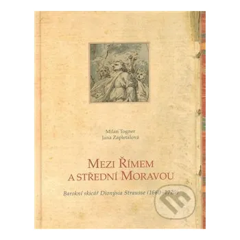 Umění Mezi Římem a střední Moravou - Milan Togner