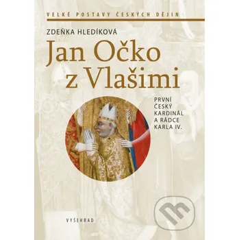 Kniha Jan Očko z Vlašimi - Zdeňka Hledíková Vyšehrad