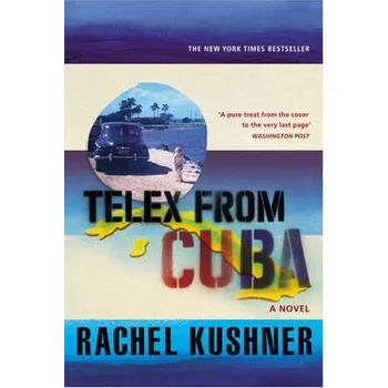 Cestování Telex from Cuba - Kushner, Rachel