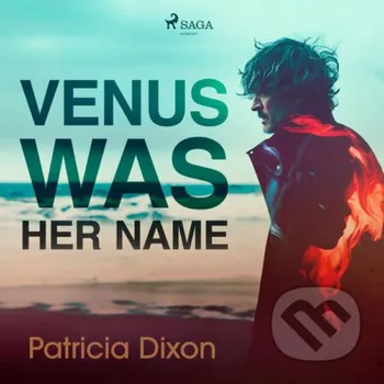 Venus Was Her Name (EN) - Patricia Dixon Saga Egmont