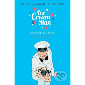Beletrie pro dospělé Ice Cream Man Volume 1: Sundae Edition - W. Maxwell Prince, Martin Morazzo (Ilustrátor), Chris O'Halloran (Ilustrátor) Image Comics