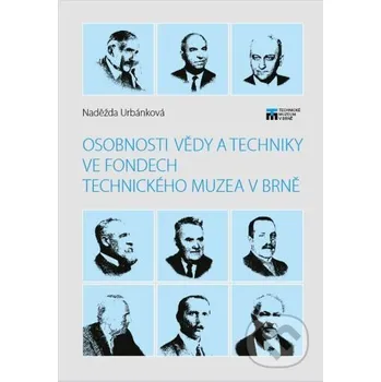 Encyklopedie Osobnosti vědy a techniky ve fondech Technického muzea v Brně - Naděžda Urbánková Technické muzeum v Brně
