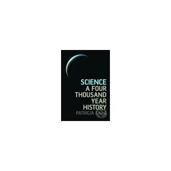 Učebnice Science : A Four Thousand Year History - Patricia Fara Oxford University Press