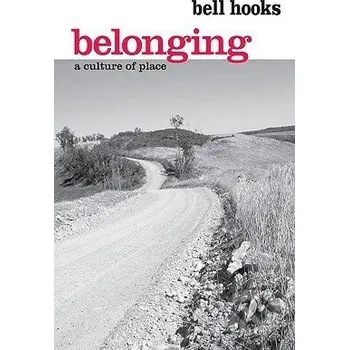 Cizojazyčná kniha Belonging: A Culture of Place - Bell Hooks Routledge