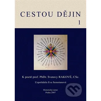 Cestou dějin 1, 2 - Eva Semotová Historický ústav AV ČR