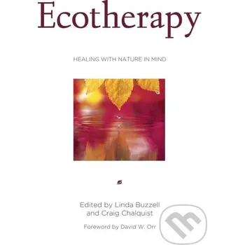 Ecotherapy - Linda Buzzell, Craig Chalquist Counterpoint