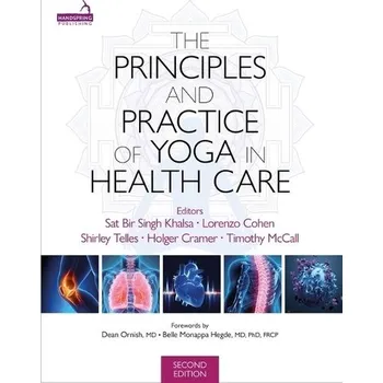 Cizojazyčná kniha Principles and Practice of Yoga in Health Care, Second Edition - Khalsa, Sat Bir a Cohen, Lorenzo a McCall, Timothy a Telles, Shirley a Cramer, Holger