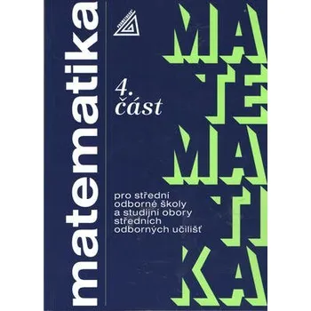 Matematika PROMETHEUS Matematika pro SOŠ a studijní obory SOU 4.část - Oldřich Petránek Matematika pro SOŠ a studijní obory SOU 4.část - Oldřich Petránek
