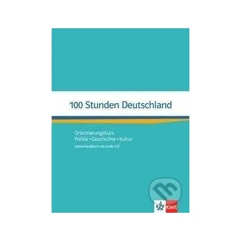 Učebnice 100 Stunden Deutschland. Lehrerhandbuch mit Audio-CD - Ondrej Kotas Klett