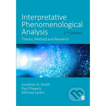 Interpretative Phenomenological Analysis - Jonathan A. Smith, Paul Flowers, Michael Larkin Sage Publications