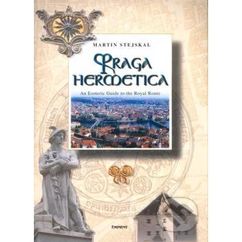 Cizojazyčná kniha Praga hermetica - Martin Stejskal Eminent
