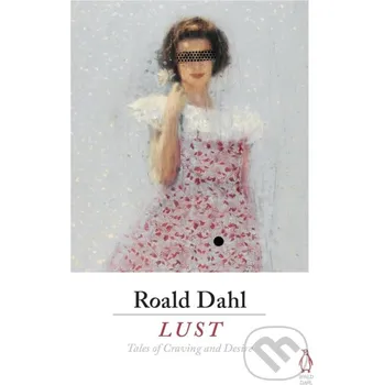 Beletrie pro dospělé Lust - Roald Dahl Penguin Books