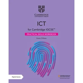 Cizí jazyk Cambridge IGCSE'™ ICT Practical Skills Workbook with Digital Access (2 Years) - Chikasa, Evans