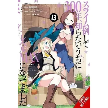 Cizojazyčná kniha I've Been Killing Slimes for 300 Years and Maxed Out My Level, Vol. 13 (manga) - Bernhardt, Jasmine a Blakeslee, Katie a Morita, Kisetsu a Shiba, Yusuke