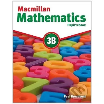 Cizí jazyk Macmillan Mathematics 3B: Pupil's Book - Paul Broadbent MacMillan