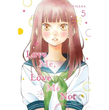 Love Me, Love Me Not Volume 5 - lo Sakisaka Viz Media