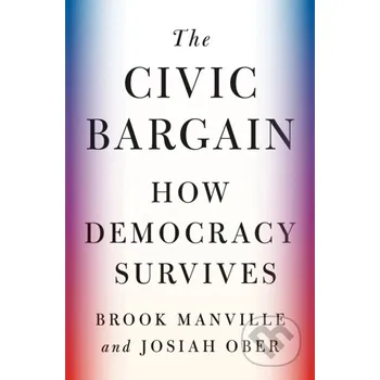 The Civic Bargain - Brook Manville, Josiah Ober Princeton University