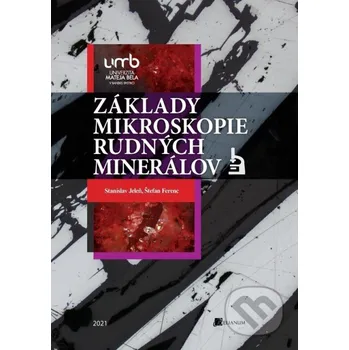 Encyklopedie Základy mikroskopie rudných minerálov - Stanislav Jeleň Belianum