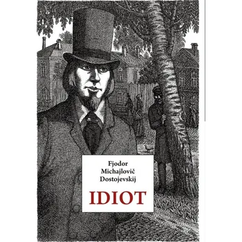Idiot - Fjodor Michajlovič Dostojevskij…