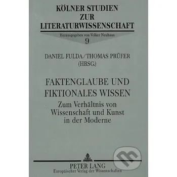 Faktenglaube und fiktionales Wissen - Thomas Prüfer