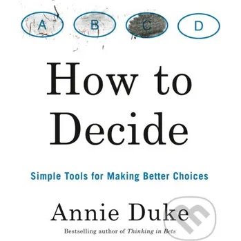 Cizojazyčná kniha How to Decide - Annie Duke Penguin Books